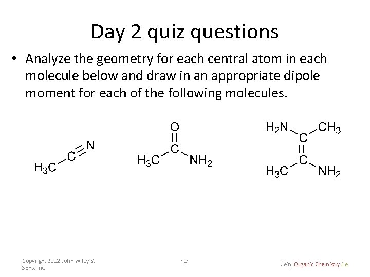 Day 2 quiz questions • Analyze the geometry for each central atom in each