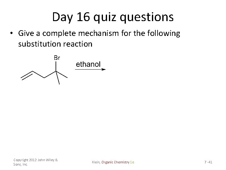 Day 16 quiz questions • Give a complete mechanism for the following substitution reaction
