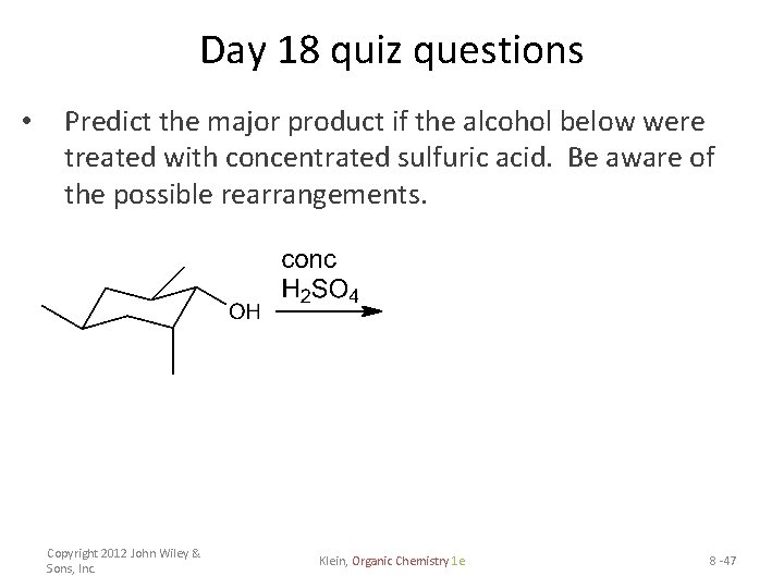 Day 18 quiz questions • Predict the major product if the alcohol below were