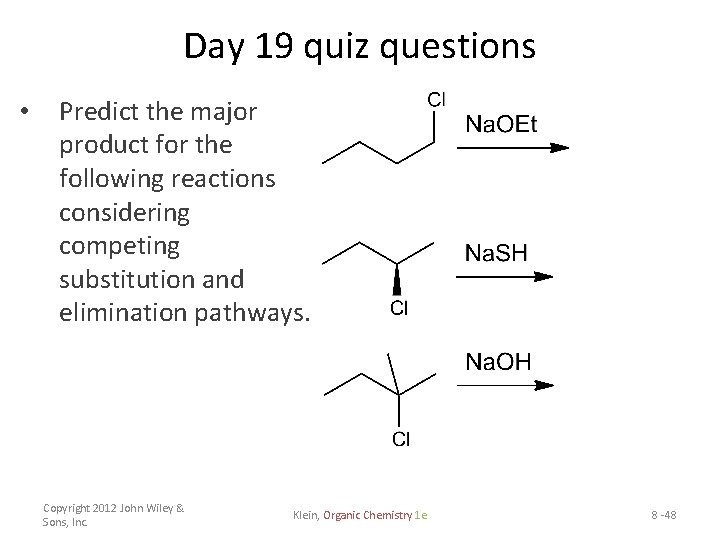 Day 19 quiz questions • Predict the major product for the following reactions considering