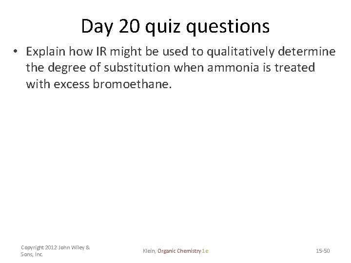 Day 20 quiz questions • Explain how IR might be used to qualitatively determine