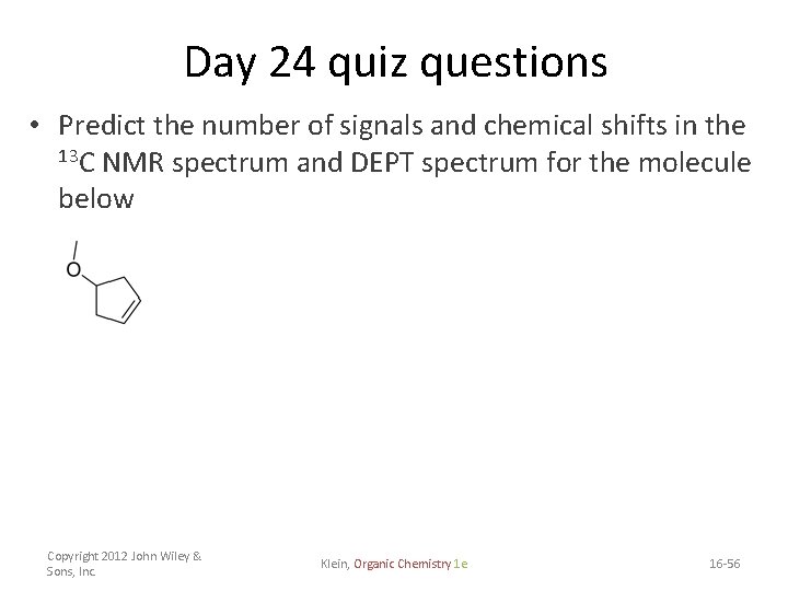 Day 24 quiz questions • Predict the number of signals and chemical shifts in