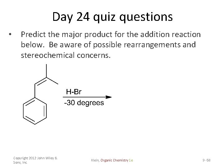 Day 24 quiz questions • Predict the major product for the addition reaction below.