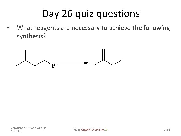 Day 26 quiz questions • What reagents are necessary to achieve the following synthesis?