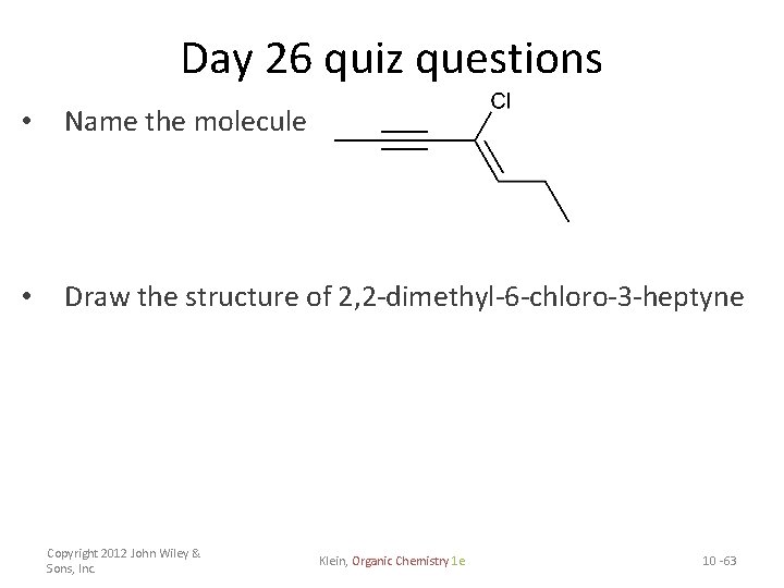 Day 26 quiz questions • Name the molecule • Draw the structure of 2,