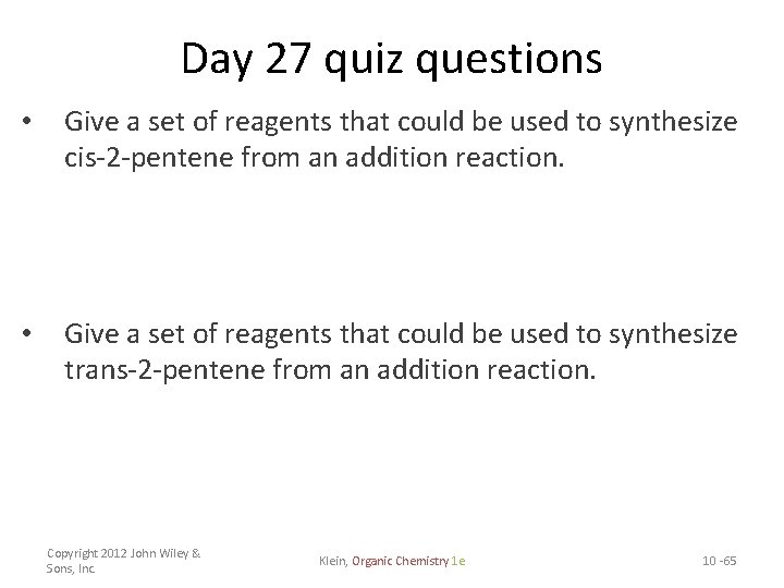 Day 27 quiz questions • Give a set of reagents that could be used