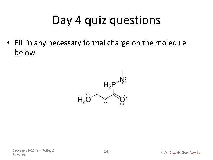 Day 4 quiz questions • Fill in any necessary formal charge on the molecule