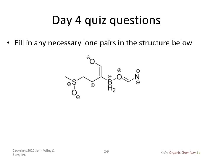 Day 4 quiz questions • Fill in any necessary lone pairs in the structure