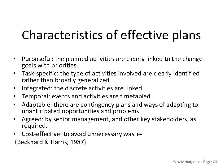 Characteristics of effective plans • Purposeful: the planned activities are clearly linked to the