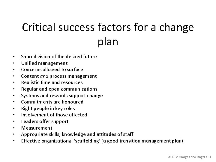 Critical success factors for a change plan • • • • Shared vision of