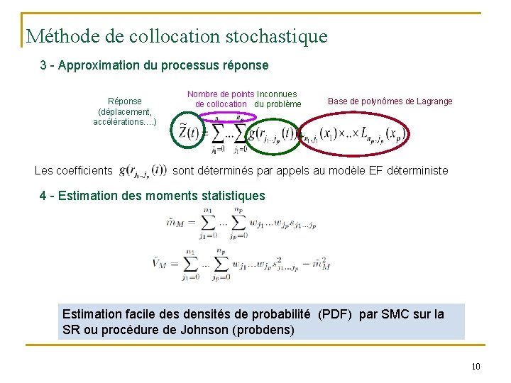 Méthode de collocation stochastique 3 - Approximation du processus réponse Réponse (déplacement, accélérations…. )