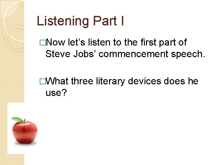 Listening Part I �Now let’s listen to the first part of Steve Jobs’ commencement