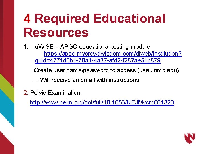 4 Required Educational Resources 1. u. WISE – APGO educational testing module https: //apgo.