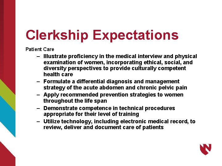 Clerkship Expectations Patient Care – Illustrate proficiency in the medical interview and physical examination
