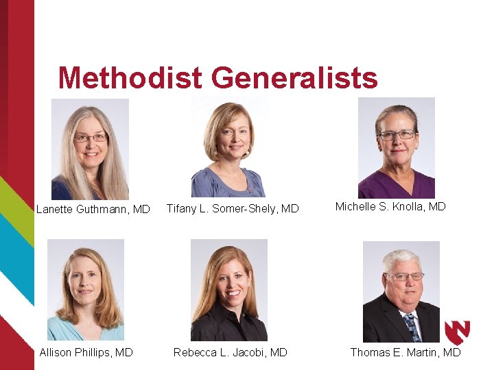 Methodist Generalists Lanette Guthmann, MD Allison Phillips, MD Tifany L. Somer-Shely, MD Rebecca L.