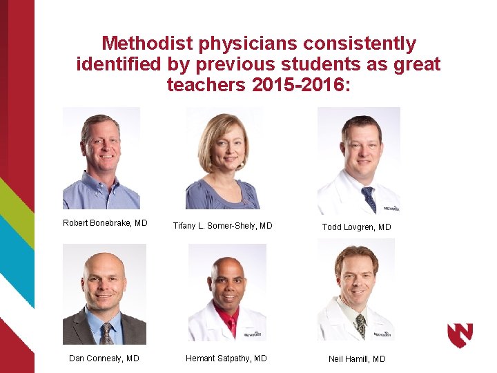 Methodist physicians consistently identified by previous students as great teachers 2015 -2016: Robert Bonebrake,