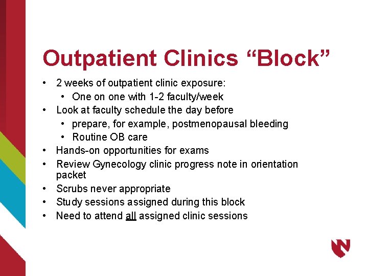 Outpatient Clinics “Block” • 2 weeks of outpatient clinic exposure: • One on one