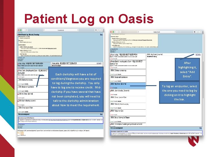Patient Log on Oasis Each clerkship will have a list of conditions/diagnoses you are