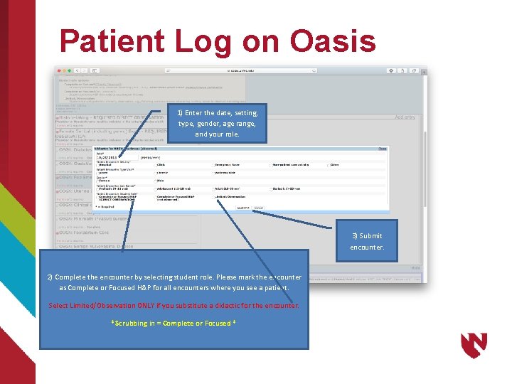 Patient Log on Oasis 1) Enter the date, setting, type, gender, age range, and