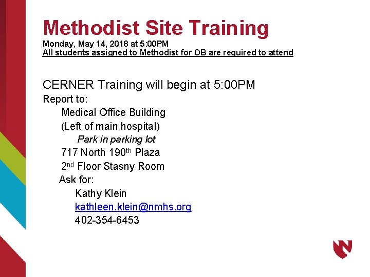 Methodist Site Training Monday, May 14, 2018 at 5: 00 PM All students assigned