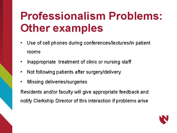 Professionalism Problems: Other examples • Use of cell phones during conferences/lectures/in patient rooms •