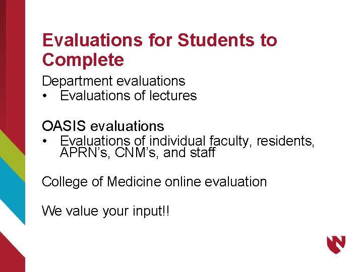 Evaluations for Students to Complete Department evaluations • Evaluations of lectures OASIS evaluations •