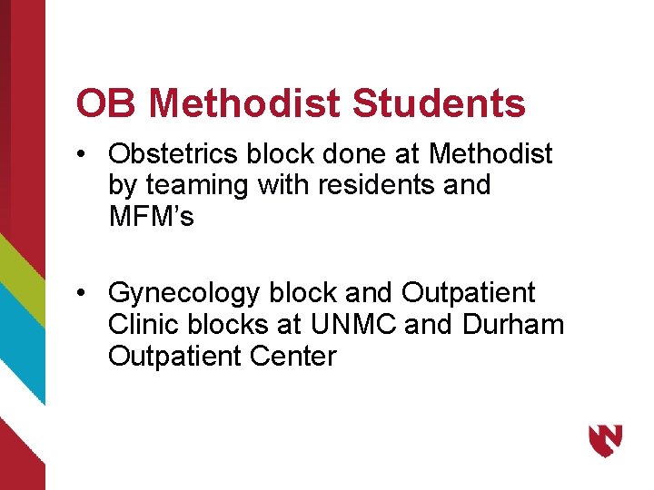 OB Methodist Students • Obstetrics block done at Methodist by teaming with residents and