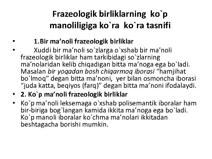 Frazeologik birliklarning ko`p manoliligiga ko`ra tasnifi 1. Bir ma’noli frazeologik birliklar Xuddi bir ma’noli