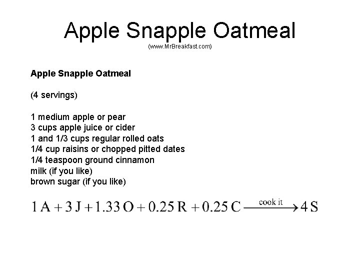 Apple Snapple Oatmeal (www. Mr. Breakfast. com) Apple Snapple Oatmeal (4 servings) 1 medium