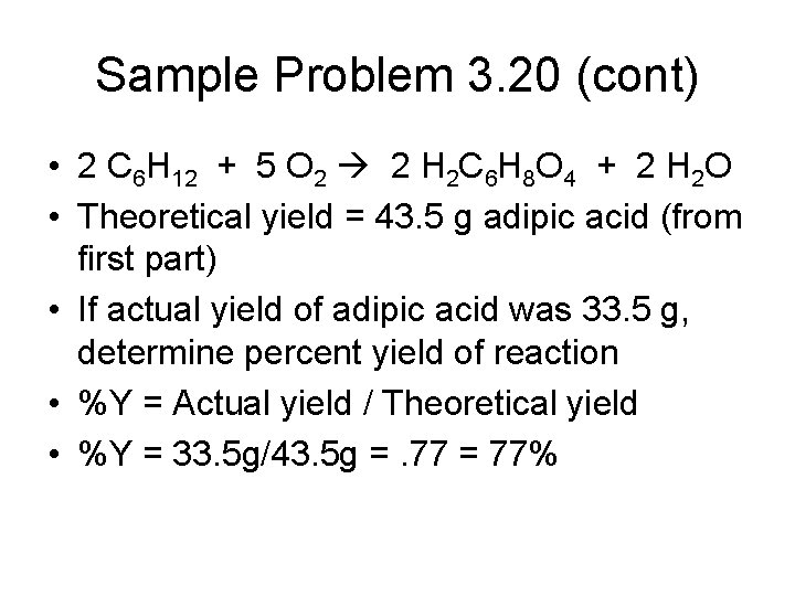 Sample Problem 3. 20 (cont) • 2 C 6 H 12 + 5 O