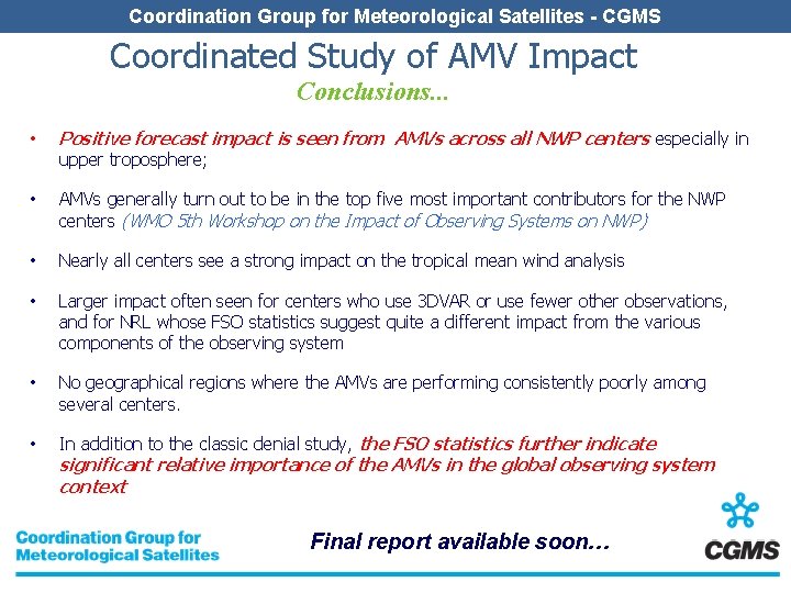 Coordination Group for Meteorological Satellites - CGMS Coordinated Study of AMV Impact Conclusions. .