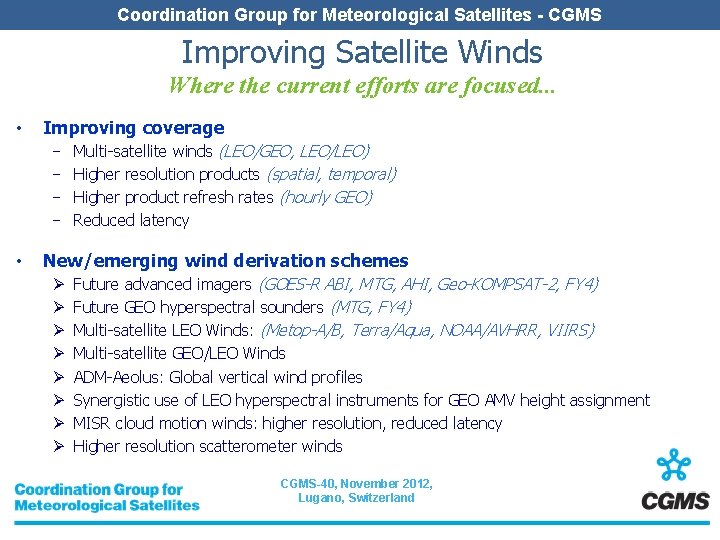 Coordination Group for Meteorological Satellites - CGMS Improving Satellite Winds Where the current efforts