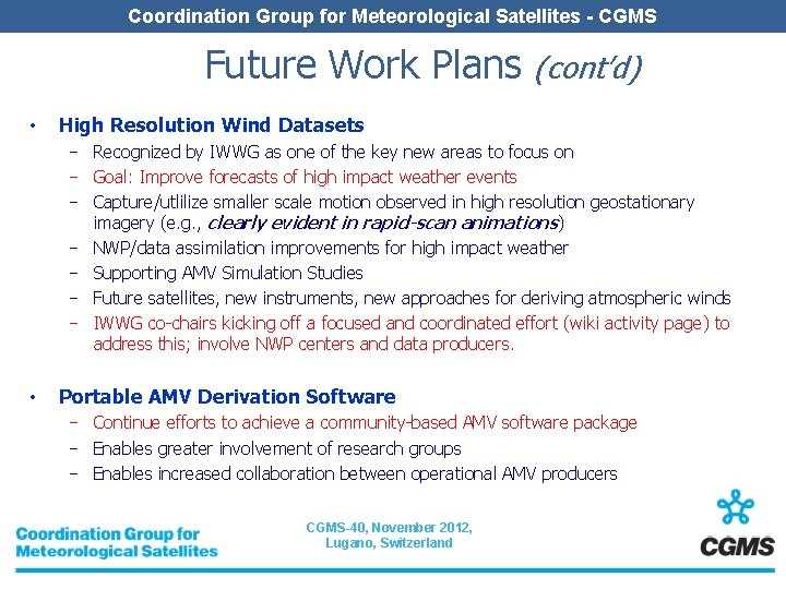 Coordination Group for Meteorological Satellites - CGMS Future Work Plans (cont’d) • High Resolution
