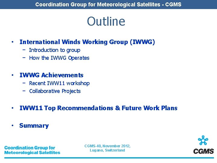 Coordination Group for Meteorological Satellites - CGMS Outline • International Winds Working Group (IWWG)