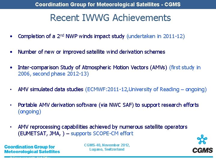 Coordination Group for Meteorological Satellites - CGMS Recent IWWG Achievements • Completion of a
