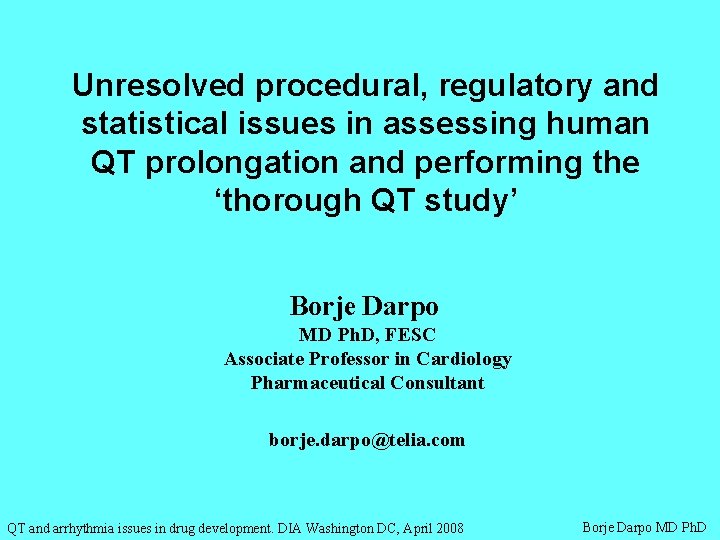 Unresolved procedural, regulatory and statistical issues in assessing human QT prolongation and performing the