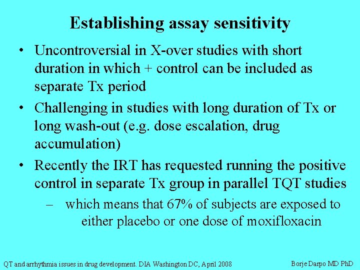 Establishing assay sensitivity • Uncontroversial in X-over studies with short duration in which +