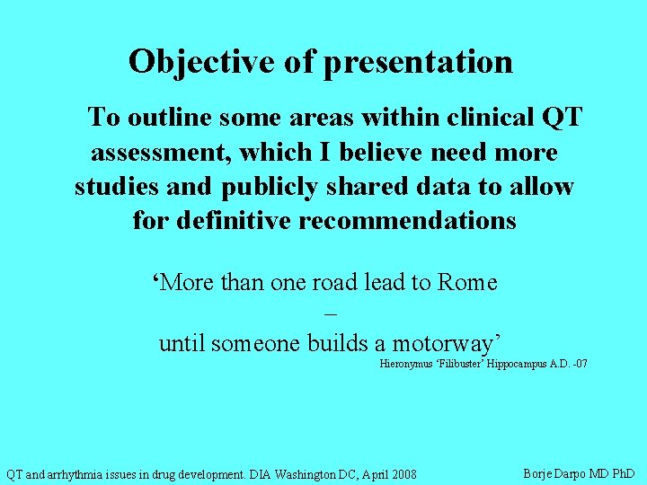 Objective of presentation To outline some areas within clinical QT assessment, which I believe