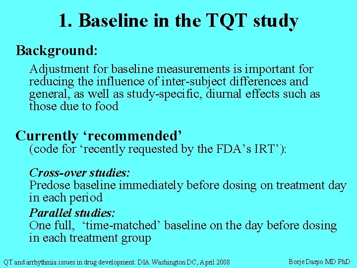 1. Baseline in the TQT study Background: Adjustment for baseline measurements is important for