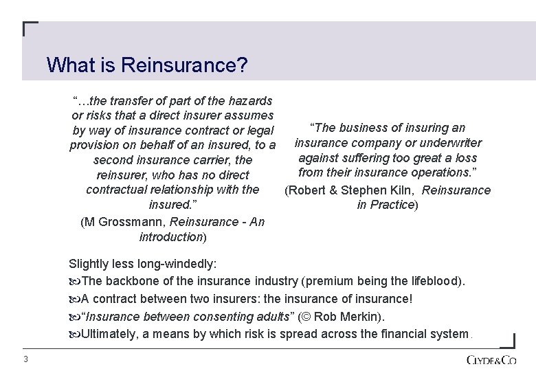 What is Reinsurance? “…the transfer of part of the hazards or risks that a