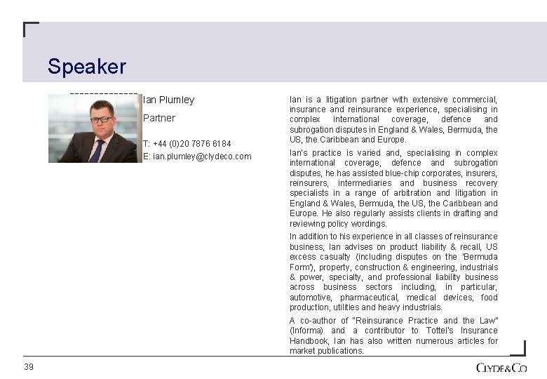 Speaker Ian Plumley Insert Partner photograph here and delete this box T: +44 (0)20