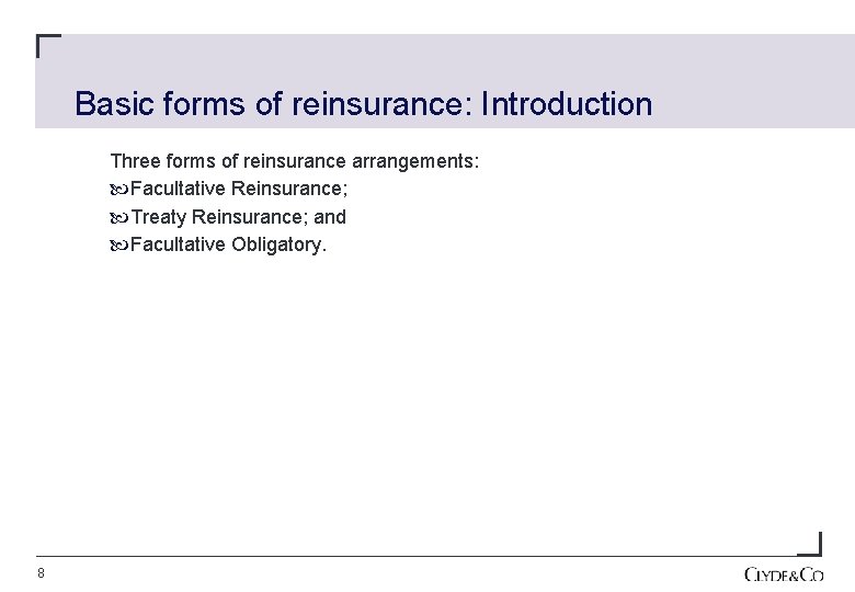 Basic forms of reinsurance: Introduction Three forms of reinsurance arrangements: Facultative Reinsurance; Treaty Reinsurance;