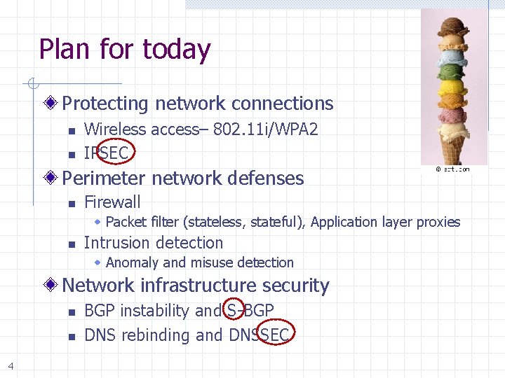 Plan for today Protecting network connections n n Wireless access– 802. 11 i/WPA 2