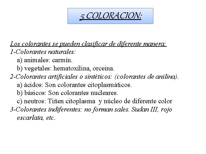 5 COLORACION: Los colorantes se pueden clasificar de diferente manera: 1 -Colorantes naturales: a) 5 COLORACION: Los colorantes se pueden clasificar de diferente manera: 1 -Colorantes naturales: a)