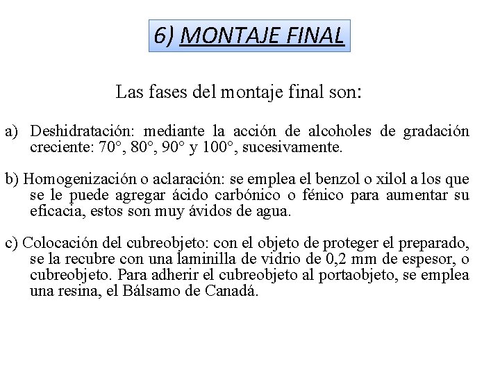 6) MONTAJE FINAL Las fases del montaje final son: a) Deshidratación: mediante la acción 6) MONTAJE FINAL Las fases del montaje final son: a) Deshidratación: mediante la acción