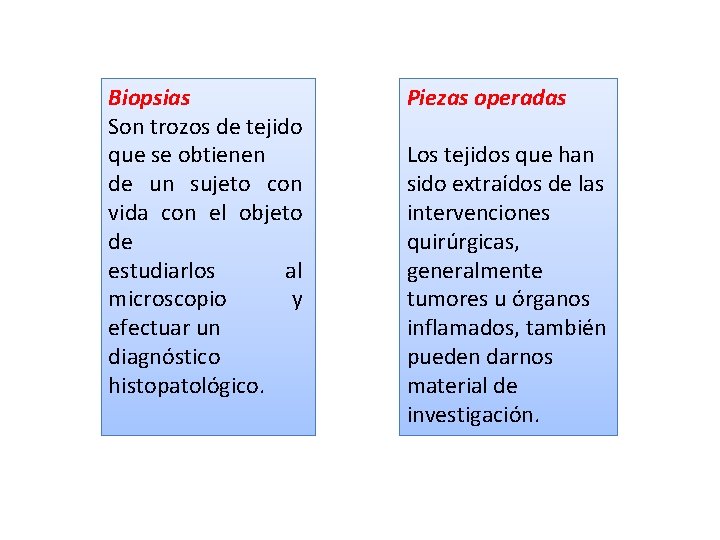 Biopsias Son trozos de tejido que se obtienen de un sujeto con vida con Biopsias Son trozos de tejido que se obtienen de un sujeto con vida con