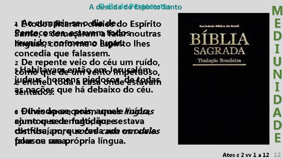 O dia dedo. Pentecostes A descida Espírito Santo 1 E todos ficaram cheios do