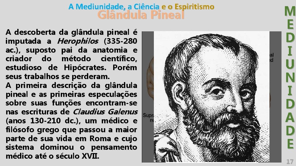 A Mediunidade, a Ciência e o Espiritismo Glândula Pineal A descoberta da glândula pineal