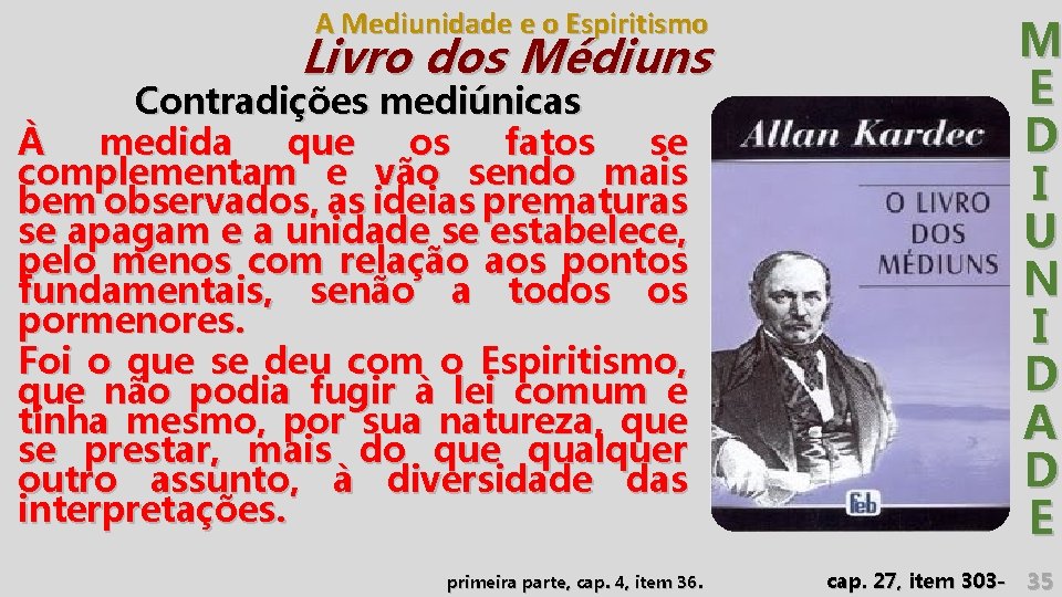 A Mediunidade e o Espiritismo M E D I U N I D A