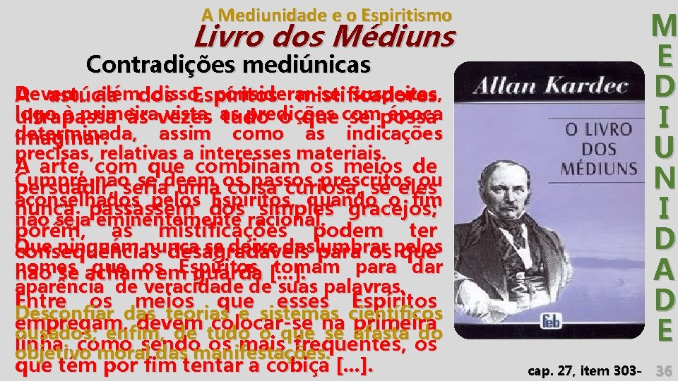 A Mediunidade e o Espiritismo M E D I U N I D A